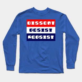 Dissent Resist Persist Long Sleeve T-Shirt